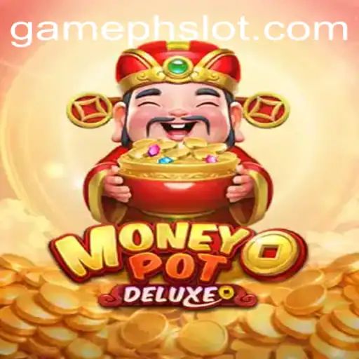 Exploring MoneyPotDELUXE: The Ultimate Game Experience with GamePH