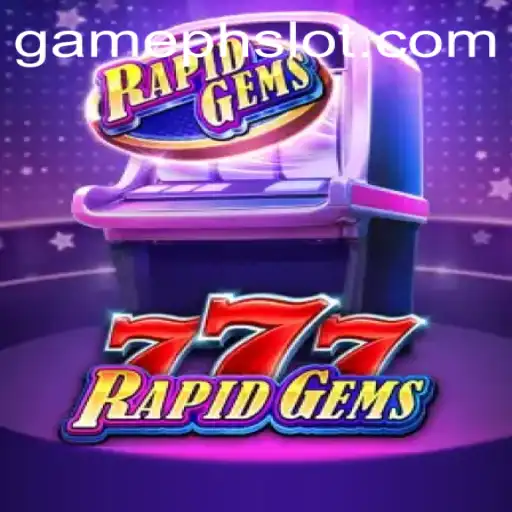 Experience the Thrill of RapidGems777: A Captivating New Game from GamePH